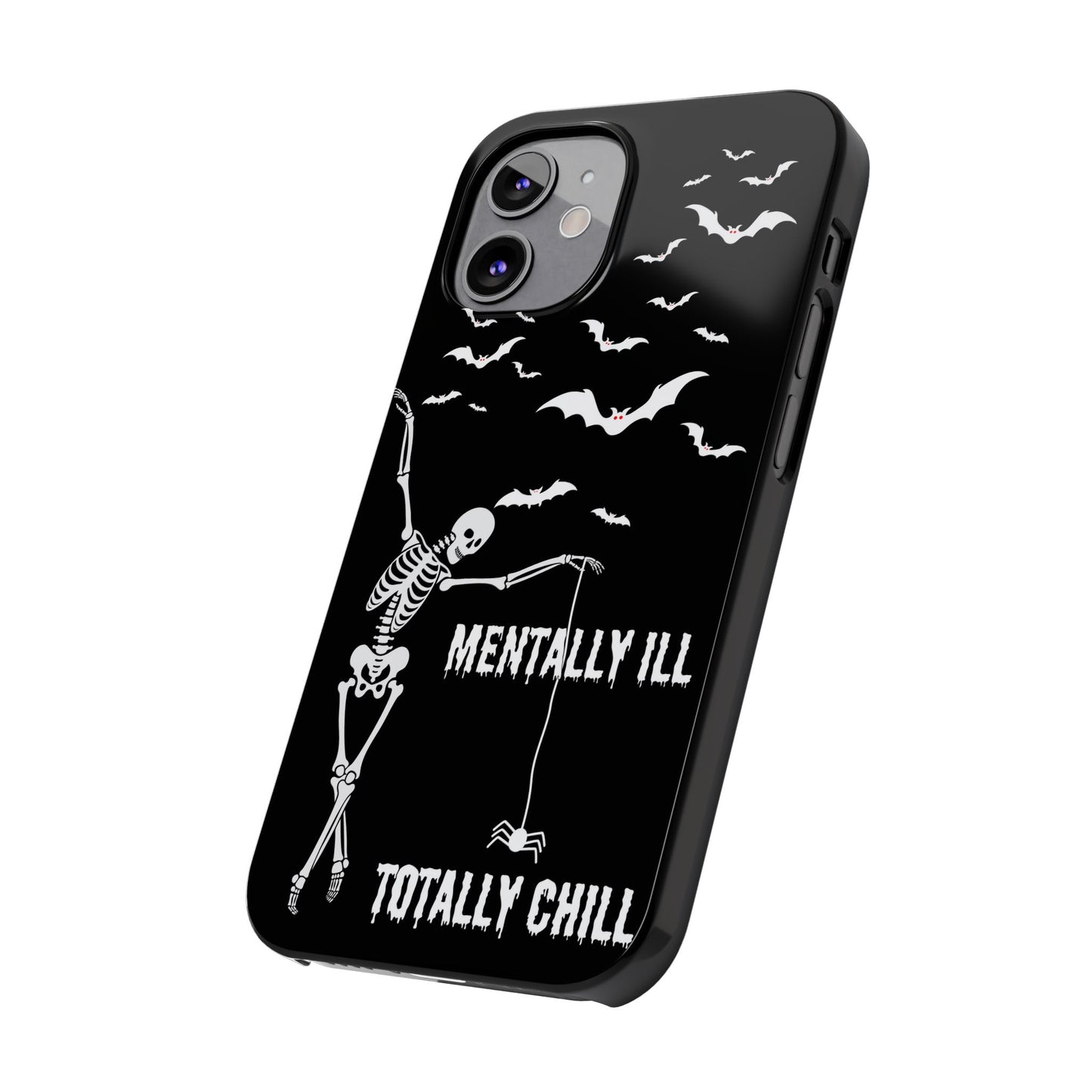 Mentally Ill, Totally Chill Slim Phone Case