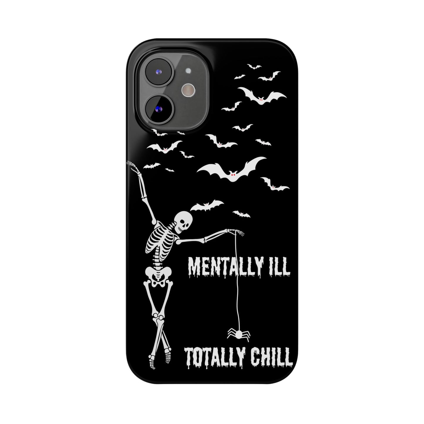 Mentally Ill, Totally Chill Slim Phone Case