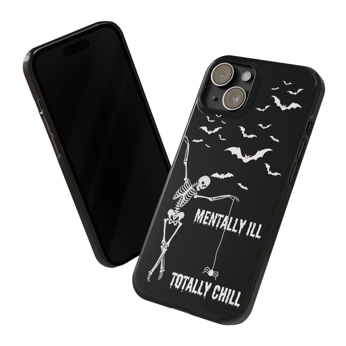 Mentally Ill, Totally Chill Slim Phone Case