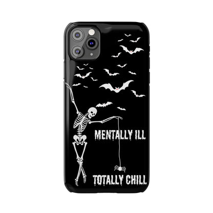 Mentally Ill, Totally Chill Slim Phone Case