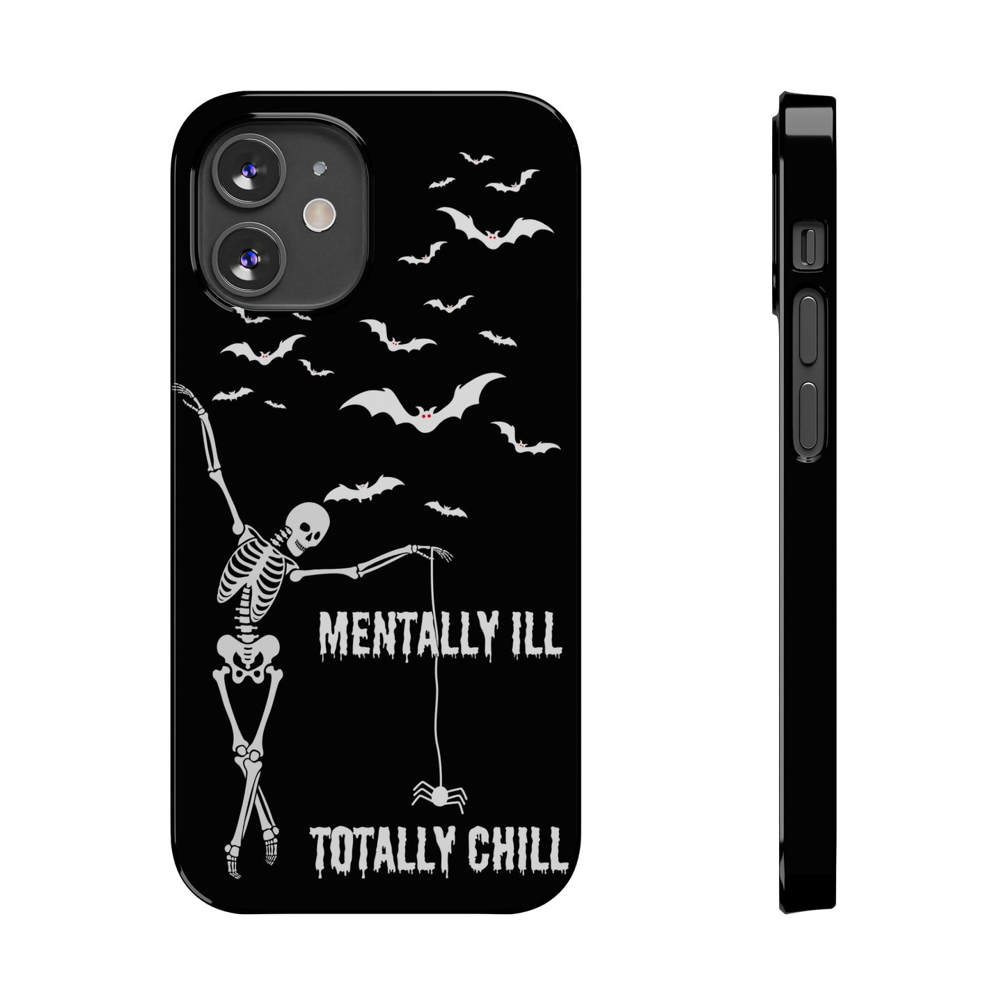 Mentally Ill, Totally Chill Slim Phone Case