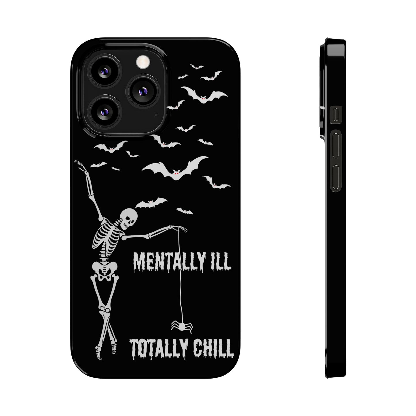 Mentally Ill, Totally Chill Slim Phone Case