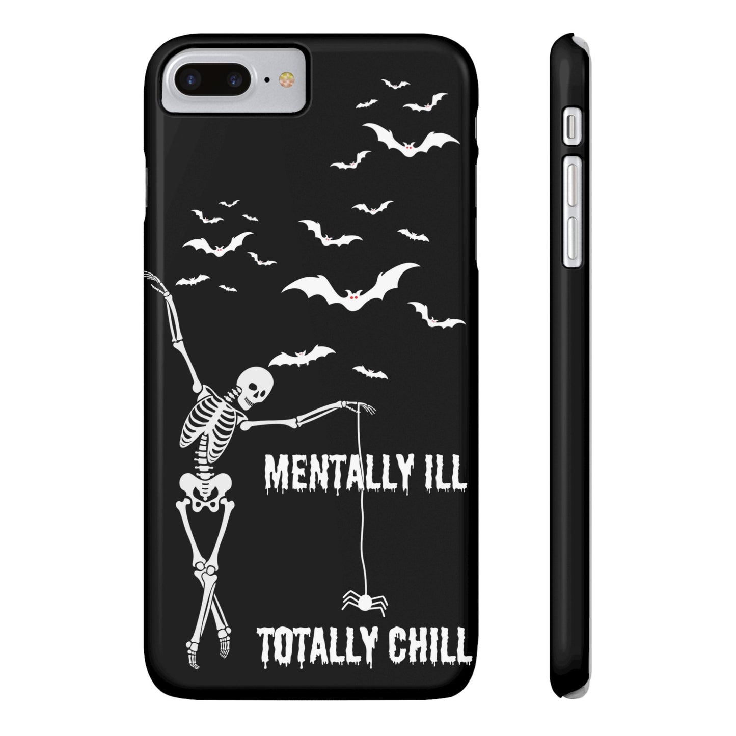 Mentally Ill, Totally Chill Slim Phone Case