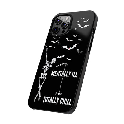 Mentally Ill, Totally Chill Slim Phone Case