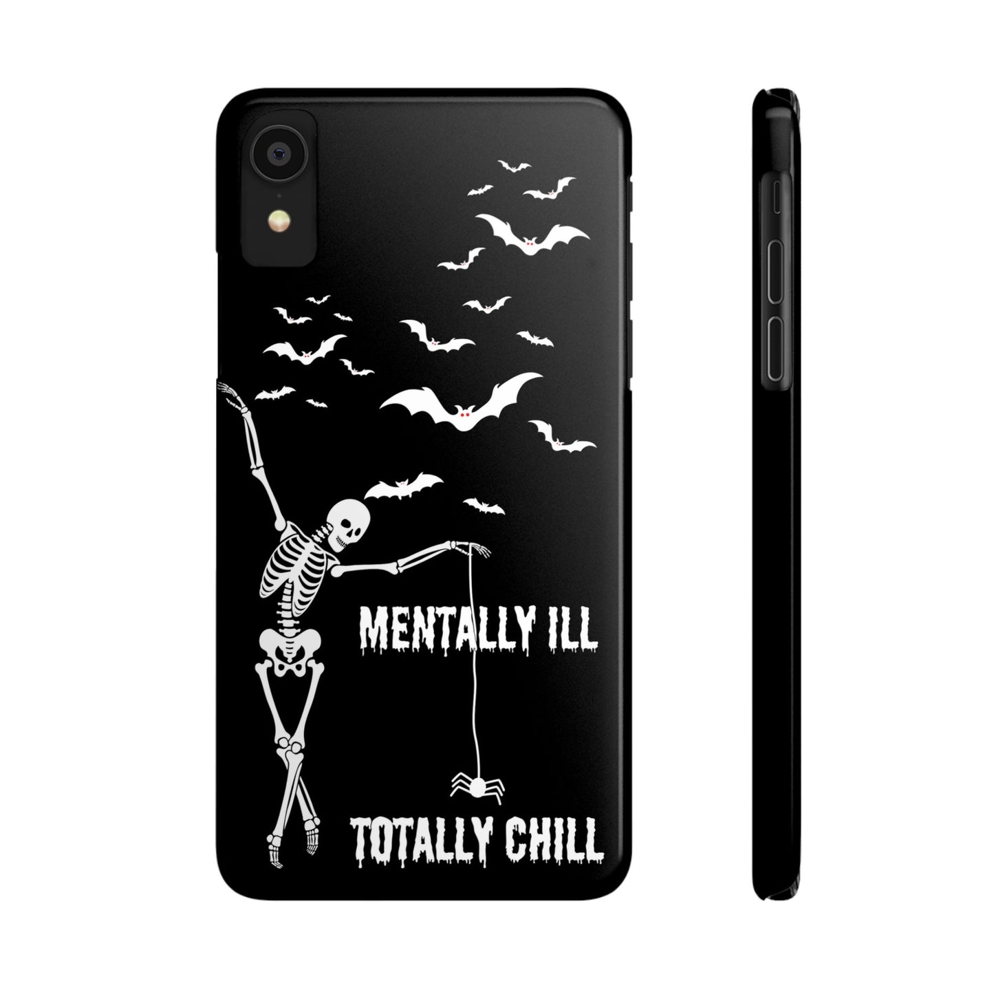 Mentally Ill, Totally Chill Slim Phone Case