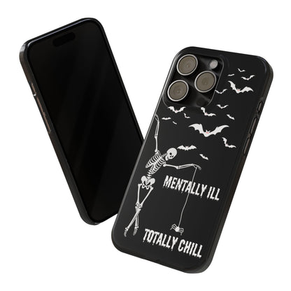 Mentally Ill, Totally Chill Slim Phone Case