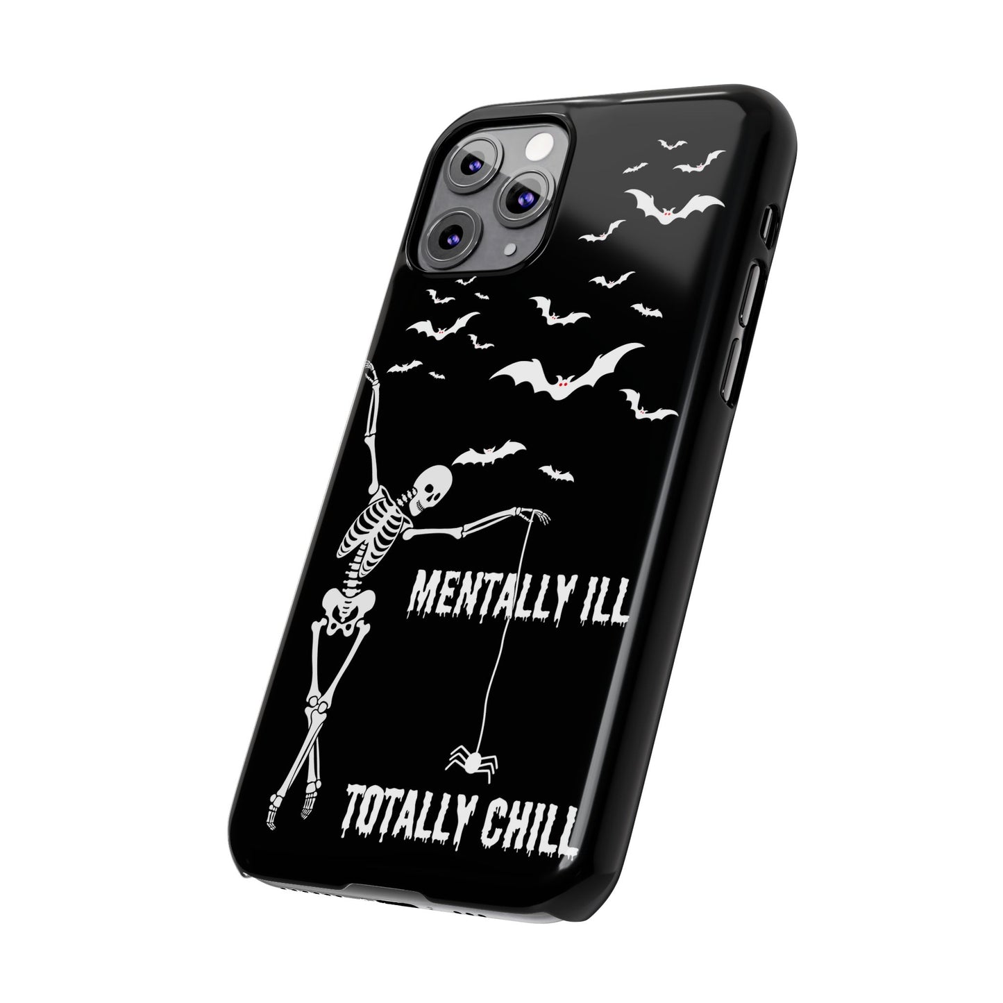 Mentally Ill, Totally Chill Slim Phone Case