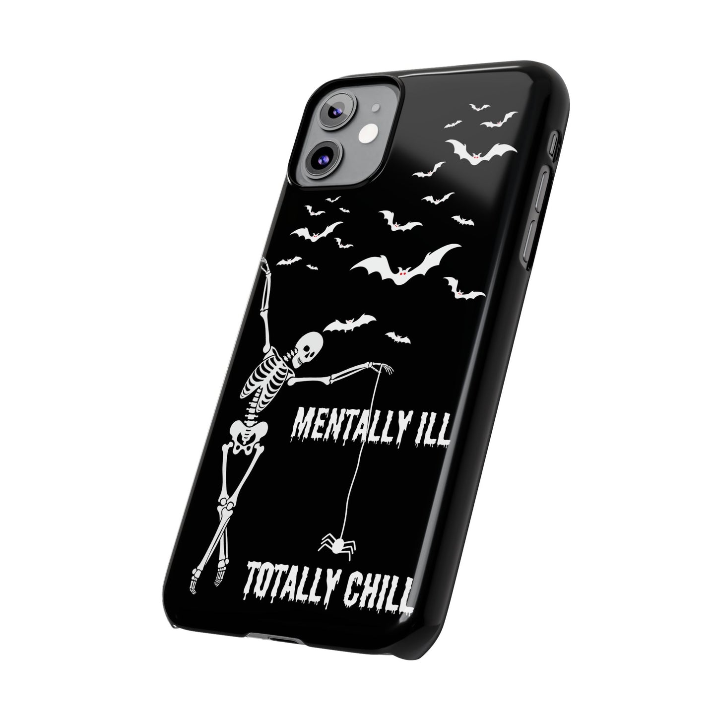 Mentally Ill, Totally Chill Slim Phone Case