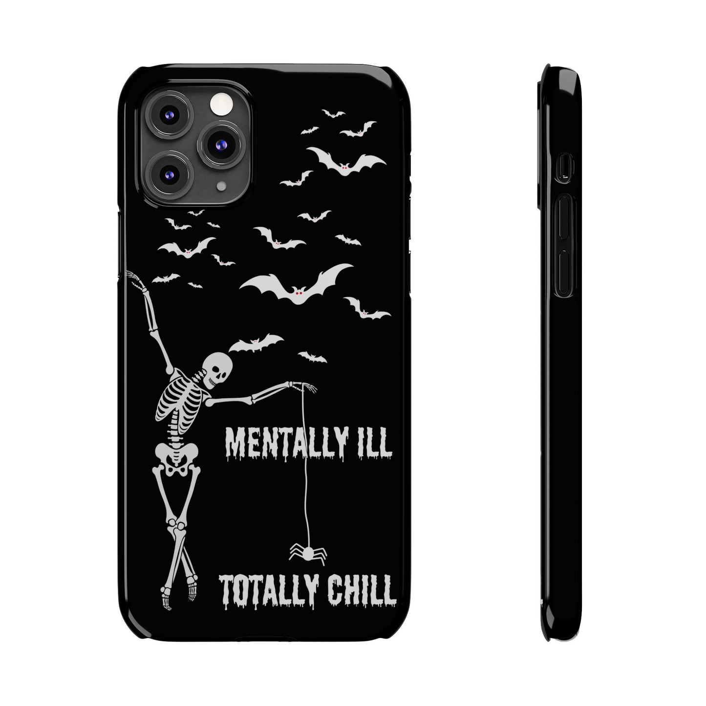 Mentally Ill, Totally Chill Slim Phone Case