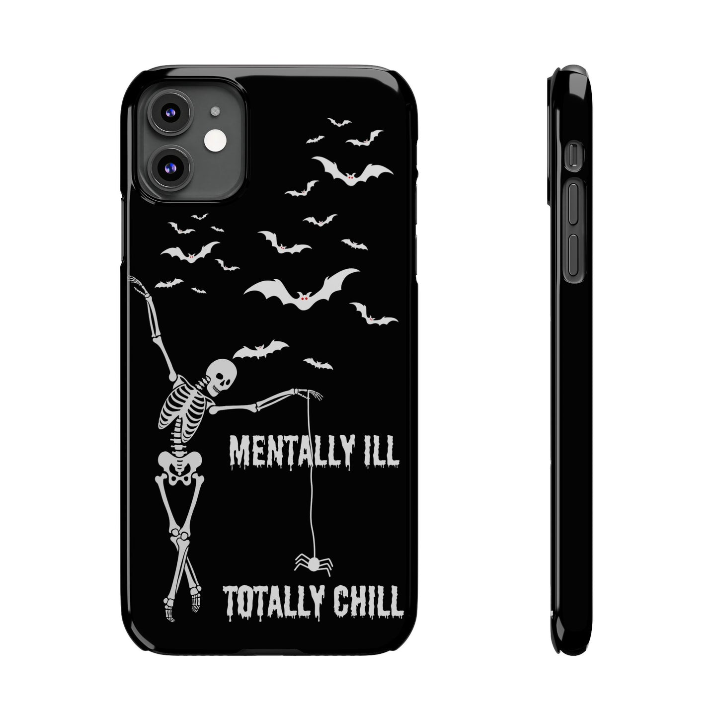 Mentally Ill, Totally Chill Slim Phone Case