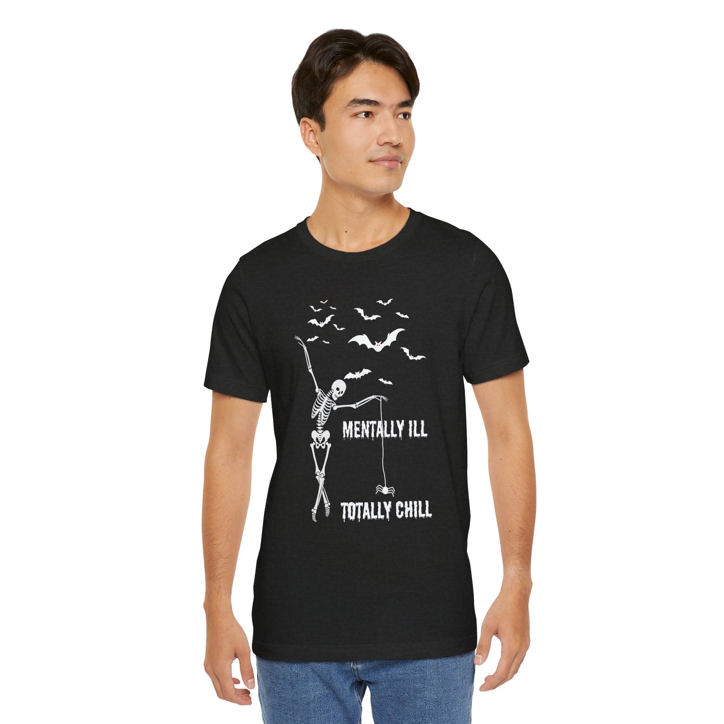 Mentally Ill But Totally Chill Short Sleeve Tee