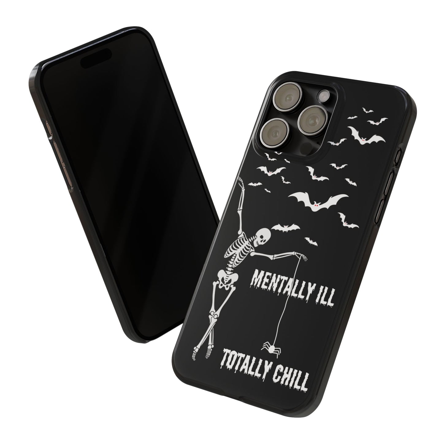 Mentally Ill, Totally Chill Slim Phone Case